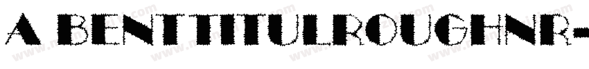 a BentTitulRoughNr字体转换